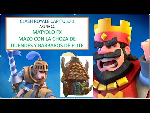 Jugando Clash Royale en arena 11 con la choza de duendes y barbaros de elite