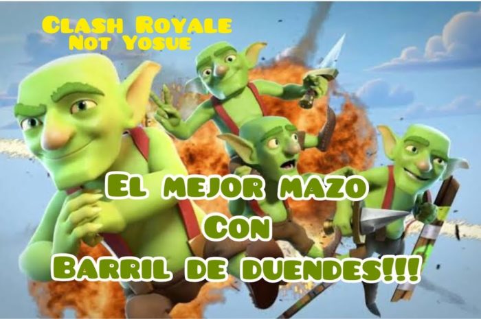 Clash Royale | Confirmo, sin duda el mejor mazo con barril de duendes