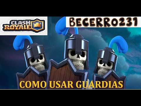 TRUCOS Y CONSEJOS (TIPS) PARA USAR GUARDIAS CLASH ROYALE #BECERRO231